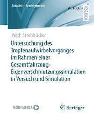 Untersuchung des Tropfenaufwirbelvorganges im Rahmen einer Gesamtfahrzeug-Eigenverschmutzungssimulation in Versuch und Simulation