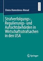 Strafverfolgungs-, Regulierungs- und Aufsichtsbehörden in Wirtschaftsstrafsachen in den USA