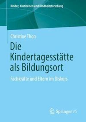 Die Kindertagesstätte als Bildungsort