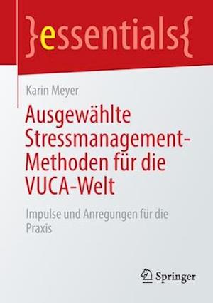 Ausgewählte Stressmanagement-Methoden für die VUCA-Welt