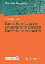 Kommunikationsstrategien zur Machtakkumulation in der Kommunikationswissenschaft