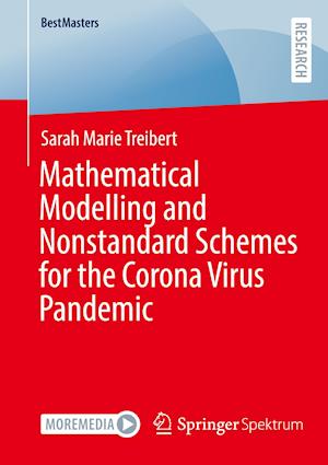 Mathematical Modelling and Nonstandard Schemes for the Corona Virus Pandemic