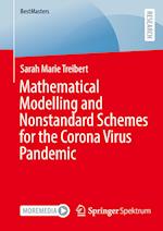 Mathematical Modelling and Nonstandard Schemes for the Corona Virus Pandemic