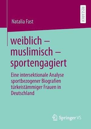 weiblich – muslimisch – sportengagiert