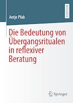 Die Bedeutung von UEbergangsritualen in reflexiver Beratung