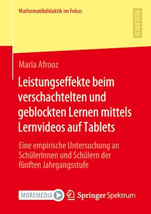 Leistungseffekte beim verschachtelten und geblockten Lernen mittels Lernvideos auf Tablets