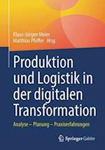 Produktion und Logistik in der digitalen Transformation