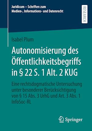 Autonomisierung des Öffentlichkeitsbegriffs in § 22 S. 1 Alt. 2 KUG