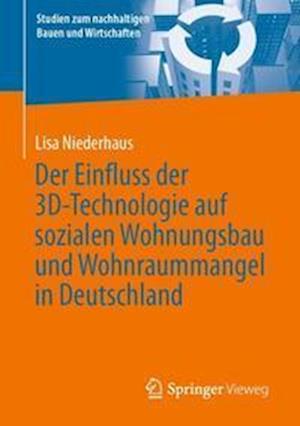 Der Einfluss der 3D-Technologie auf sozialen Wohnungsbau und Wohnraummangel in Deutschland