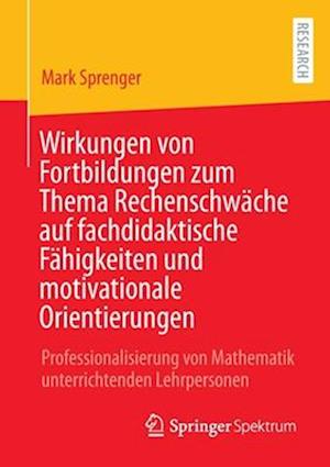 Wirkungen von Fortbildungen zum Thema Rechenschwäche auf fachdidaktische Fähigkeiten und motivationale Orientierungen