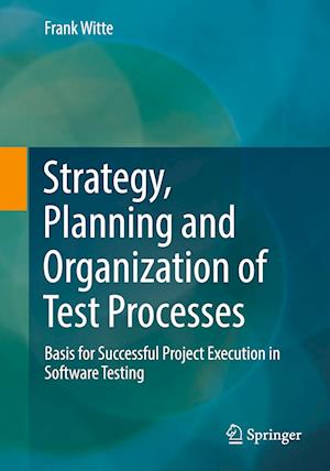 Strategy, Planning and Organization of Test Processes