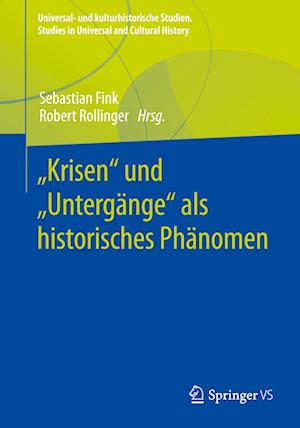 „Krisen“ und „Untergänge“ als historisches Phänomen