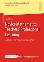 Novice Mathematics Teachers' Professional Learning