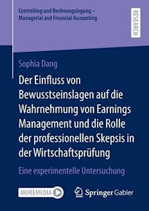 Der Einfluss von Bewusstseinslagen auf die Wahrnehmung von Earnings Management und die Rolle der professionellen Skepsis in der Wirtschaftsprüfung