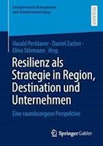 Resilienz als Strategie in Region, Destination und Unternehmen