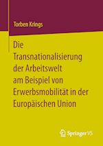 Die Transnationalisierung der Arbeitswelt am Beispiel von Erwerbsmobilität in der Europäischen Union