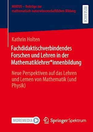 Fachdidaktischverbindendes Forschen und Lehren in der Mathematiklehrer*innenbildung