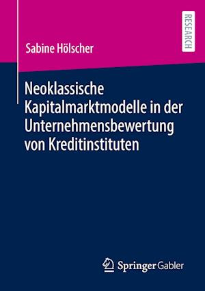 Neoklassische Kapitalmarktmodelle in der Unternehmensbewertung von Kreditinstituten