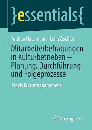 Mitarbeiterbefragungen in Kulturbetrieben – Planung, Durchführung und Folgeprozesse