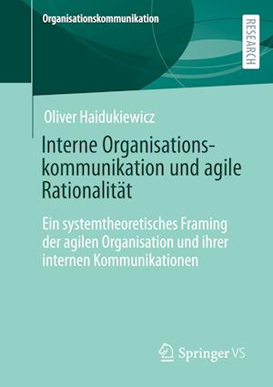 Interne Organisationskommunikation und agile Rationalität