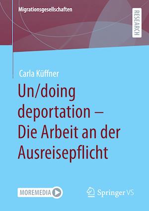 Un/doing deportation – Die Arbeit an der Ausreisepflicht