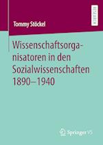 Wissenschaftsorganisatoren in den Sozialwissenschaften 1890-1940