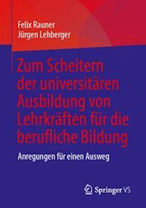 Zum Scheitern der universitären Ausbildung von Lehrkräften für die berufliche Bildung