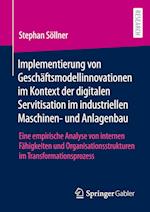 Implementierung von Geschäftsmodellinnovationen im Kontext der digitalen Servitisation im industriellen Maschinen- und Anlagenbau
