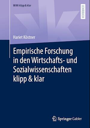 Empirische Forschung in den Wirtschafts- und Sozialwissenschaften klipp & klar