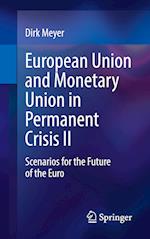 European Union and Monetary Union in Permanent Crisis II