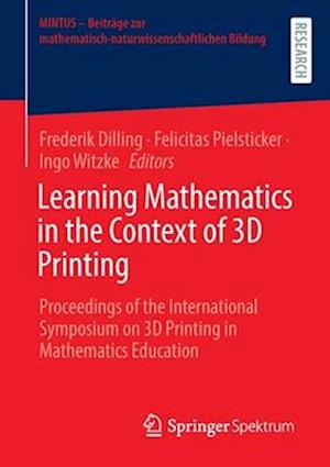 Learning Mathematics in the Context of 3D Printing