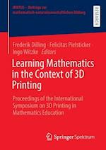Learning Mathematics in the Context of 3D Printing