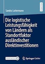 Die logistische Leistungsfähigkeit von Ländern als Standortfaktor ausländischer Direktinvestitionen