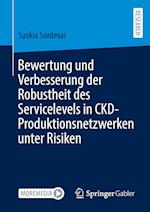 Bewertung und Verbesserung der Robustheit des Servicelevels in CKD-Produktionsnetzwerken unter Risiken