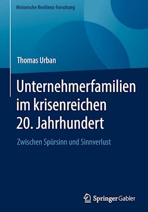 Unternehmerfamilien im krisenreichen 20. Jahrhundert