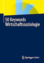 50 Keywords Wirtschaftssoziologie
