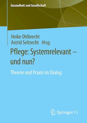 Pflege: Systemrelevant - und nun?