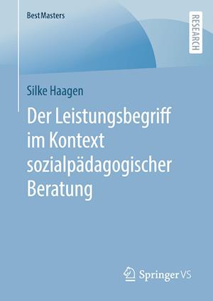 Der Leistungsbegriff im Kontext sozialpädagogischer Beratung