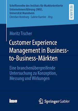 Customer Experience Management in Business-to-Business-Märkten