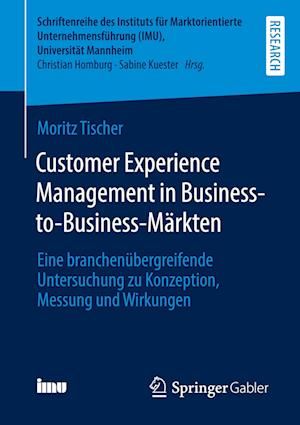 Customer Experience Management in Business-to-Business-Markten