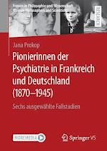 Pionierinnen der Psychiatrie in Frankreich und Deutschland (1870 – 1945)