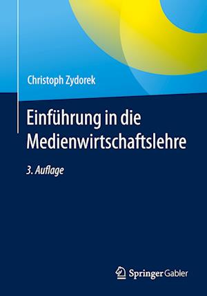 Einfuhrung in die Medienwirtschaftslehre