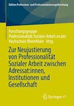 Zur Neujustierung von Professionalität Sozialer Arbeit zwischen Adressat*innen, Institutionen und Gesellschaft