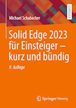 Solid Edge 2023 für Einsteiger - kurz und bündig