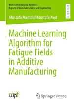 Machine Learning Algorithm for Fatigue Fields in Additive Manufacturing