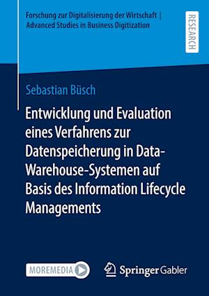 Entwicklung und Evaluation eines Verfahrens zur Datenspeicherung in  Data-Warehouse-Systemen auf Basis des Information Lifecycle Managements