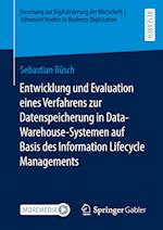 Entwicklung und Evaluation eines Verfahrens zur Datenspeicherung in  Data-Warehouse-Systemen auf Basis des Information Lifecycle Managements