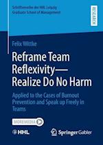 Reframe Team Reflexivity - Realize Do No Harm