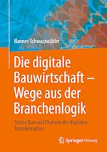 Die digitale Bauwirtschaft - Wege aus der Branchenlogik