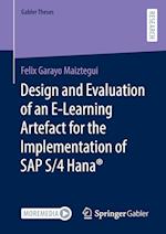 Design and Evaluation of an E-Learning Artefact for the Implementation of SAP S/4 Hana